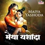 Maiya Yashoda - Puran Shiva Song Download